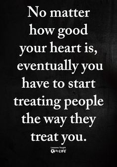 No matter
how good
your heart is,
eventually you
have to start
treating people
the way they
treat you.
relationships inspiration
relationship texts
relationship gift
relationship quotes for her
relationship quotes deep feel Hilarious Quotes, Strong Mind Quotes, Good Karma, Treat You, Love Each Other, A Witch, Omelet