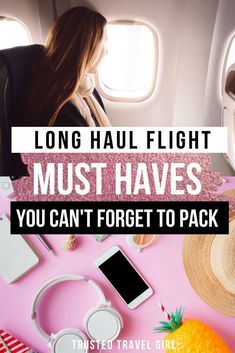 a woman sitting in an airplane seat with the text long haul flight must haves you can't forget to pack