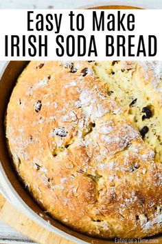 a loaf of irish soda bread in a pan with the words easy to make irish soda bread