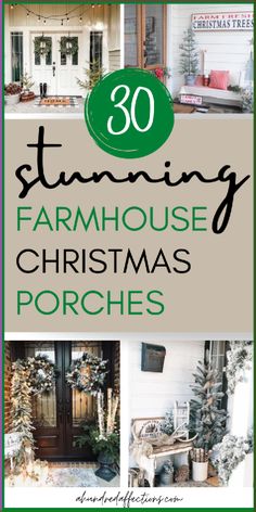 christmas porch decorations with text overlay that reads 30 stunning farmhouse christmas porches