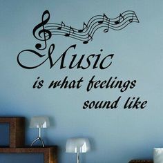 music is what feelings sound like wall decal