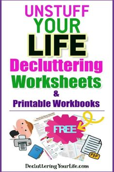 an image of a poster with the words unstuff your life decluttering worksheets and printable workbooks