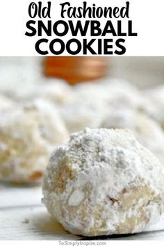 an old fashioned snowball cookie is shown with the words, old fashioned snowball cookies