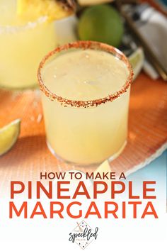 how to make a pineapple margarita in just five minutes and it's delicious