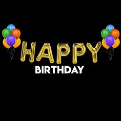 the words happy birthday written in gold foil with colorful balloons on black background for celebration