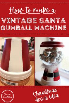 how to make a vintage santa gumball machine from christmas decorating tips and instructions