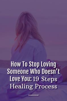 a woman sitting in bed with the words how to stop loving someone who doesn't love