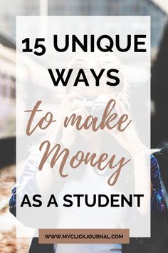 a woman taking pictures with her camera text reads 15 unique ways to make money as student