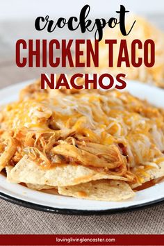 the crockpot chicken taco nachos are on a plate