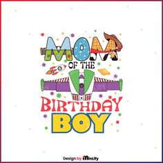 the words mom of the birthday boy are shown