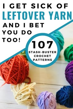 crochet pattern for leftover yarn and i bet you do too with text overlay that reads, i get sick of leftover yarn and i let you do