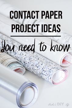 three rolled up papers with the words contact paper project ideas you need to know