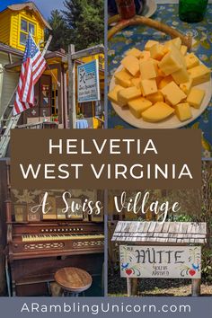 a collage of photos with the words helvetia west virginia and cheese village