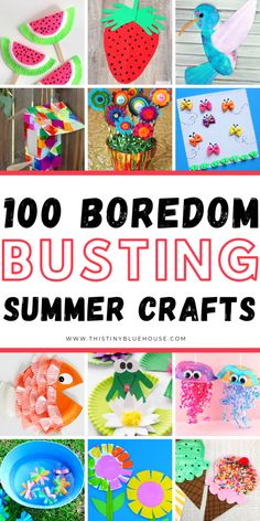 the words, 100 boredom busting summer crafts on top of pictures of different items