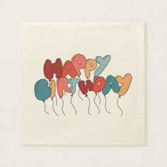 a birthday card with balloons and the words happy birthday written in large, multicolored letters