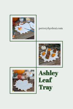 three pictures of leaves and pumpkins with the words ashley leaf tray