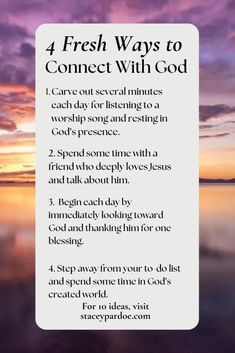 a poster with the words 4 fresh ways to connect with god in front of a sunset