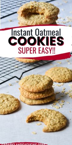 oatmeal cookies are stacked on top of each other with the words instant oatmeal cookies super easy