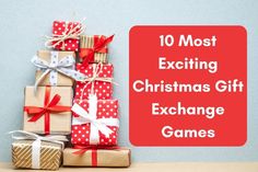 presents stacked on top of each other with the words 10 most exciting christmas gift exchange games