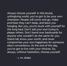 a quote that reads always choose yourself in this ritual, unforign world, you've got to be your own champion