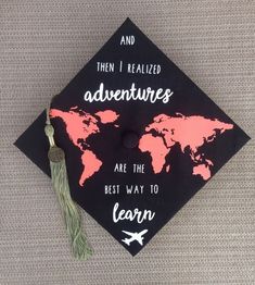 a graduation cap that says and then i reached adventures are the best way to learn