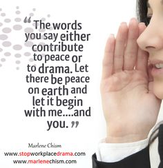 a woman is talking on her cell phone with a quote above her that says, the words you say either contribute to peace or to drama let there be peace on earth and let it begin with me