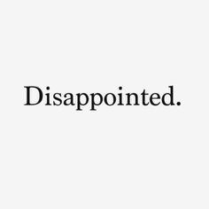 the words disappointed are in black and white