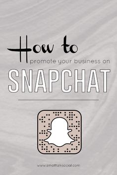 the snapchat logo with text how to promote your business on snapchat