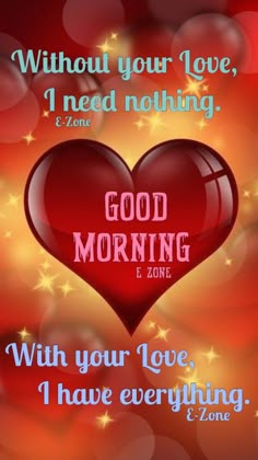 a red heart with the words good morning and i have everything e - zone