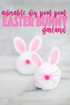 two bunny bunnies with the words adorable diy pom - pom easter bunny garland