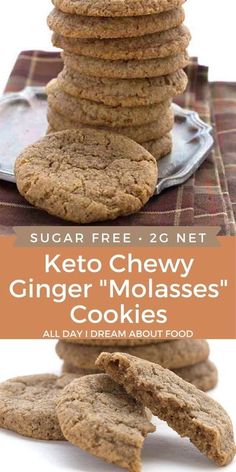 cookies stacked on top of each other with the words keto chewy ginger molassses