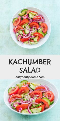 two white bowls filled with vegetables and the words kachumber salad on top