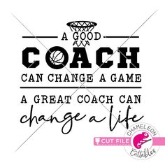 a good coach can change a game a great coach can change a life cut file