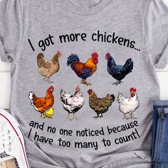 Chicken I got chickens and no one noticed because i have too many to count T Shirt Hoodie Sweater size S-5XL Chicken Lady Shirt, Chicken Clothes, Crazy Chicken Lady, Chicken Lady, Gifts For Farmers, Pet Chickens