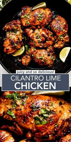 chicken in a skillet with lemons and parsley on the side text reads juicy and so delicious cilantro lime chicken