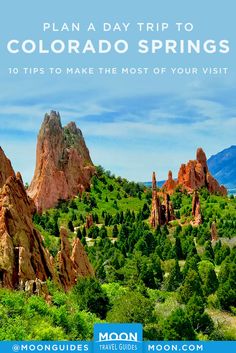 the mountains and trees with text that reads plan a day trip to colorado springs 10 tips to make the most of your visit