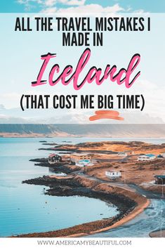 the coastline with text overlay that reads all the travel mistakes i made in iceland that cost me big time