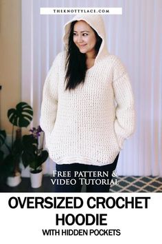 a woman wearing a white sweater and hoodie with the text over sized crochet hoodie with hidden pockets