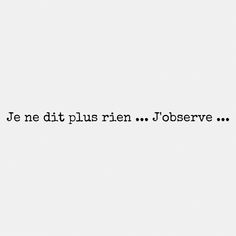 a black and white photo with the words je ne dit plus rien jobserve