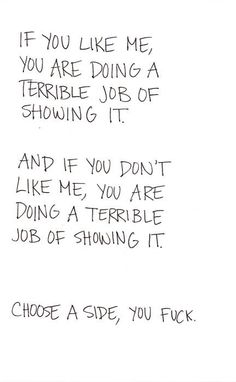 a handwritten note with the words if you like me, you are doing a terrible job of showing it