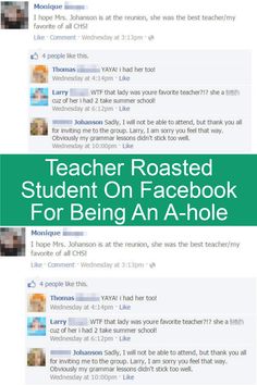 two facebook posts with the words teacher roasted student on facebook for being an a - hole