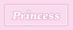 the word princess on a pink background