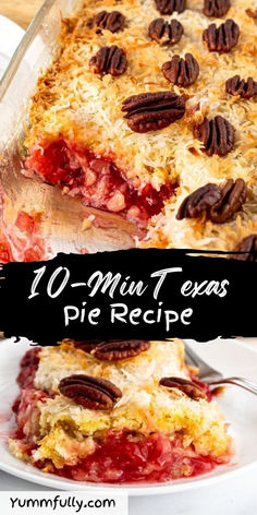 a casserole dish with pecans on top and the words 10 - minute texas pie recipe below