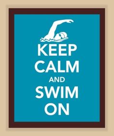 a keep calm and swim on sign