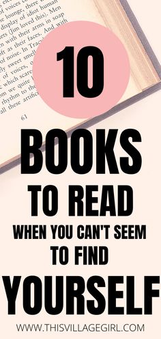 an open book with the title 10 books to read when you can't seem to find yourself