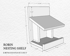 the robin nesting shelf is shown with measurements for each side, and an additional shelf below it