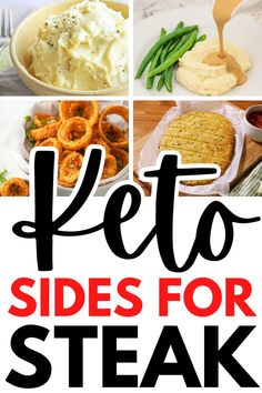 the words keto sides for steak on top of pictures of different foods and vegetables