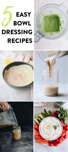 five easy bowl dressing recipes that are perfect for any type of meal or appetizer