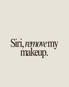 siri, remove my makeup. Skincare esthetician quote, skincare, skin, good skin, sunscreen, esthetics, aesthetics, esthetician, aesthetician, spf, sunscreen quote, SkincareQuotes, BeautyQuotes, SkinCareRoutine, HealthySkin, GlowUp, Skincare Inspiration, Skin Care Tips, Self Care, Beauty Tips, Natural Beauty, Skin Care Goals, GlowingSkin, Love Your Skin, Skin Care Junkie, Skin Care Community, Beauty Hacks, Skin Care Addict, Skin Care Lover, Skin Care Journey, Skin Care Obsessed, Daily Skin Care, Skin Care Skin Quotes Aesthetic, Beauty Salon Quotes Inspiration, Skin Care Content Ideas, Quotes About Skin Care, Esthetician Quotes Inspiration, Skincare Aesthetic Quotes, Self Care Quotes Beauty, Esthetics Aesthetics, Esthetician Skin Care