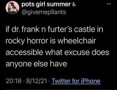 a tweet that reads, if dr frank n futter's castle in rocky horror is wheelchair accessible what else does anyone else have?